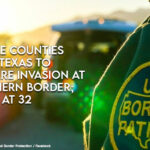 3 More Counties Want Texas To Declare Invasion At Southern Border; Total At 32