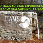All Ages "Magical" Drag Experience Canceled After Knoxville Community Speaks Up