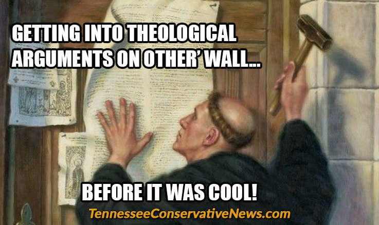 GETTING INTO THEOLOGICAL ARGUMENTS ON OTHER’ WALL... BEFORE IT WAS COOL! - Martin LutherMeme