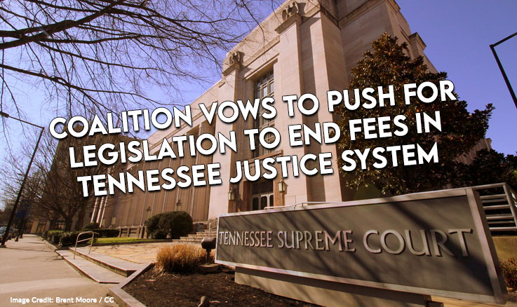 Coalition Vows To Push For Legislation To End Fees In Tennessee Justice System