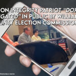Election Integrity Patriot “Doxxed And Castigated” In Public By Williamson County Election Commissioner