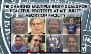 FBI Charges Multiple Individuals For Peaceful Protests At Abortion Facility In Mt. Juliet