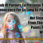 It’s The Job Of Parents To Preserve Their Child’s Innocence For As Long As Possible... Not Steal It Away From Them To Get Points From The WOKE Mob - Meme