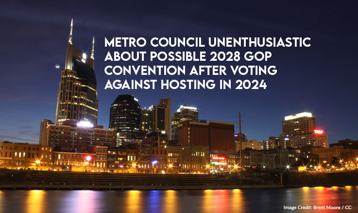 Metro Council Unenthusiastic About Possible 2028 GOP Convention After Voting Against Hosting In 2024