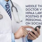Middle TN Doctor Violates HIPAA Law By Posting Patient’s Personal Info On Social Media