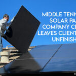 Middle Tennessee Solar Panel Company Closes; Leaves Client Homes Unfinished