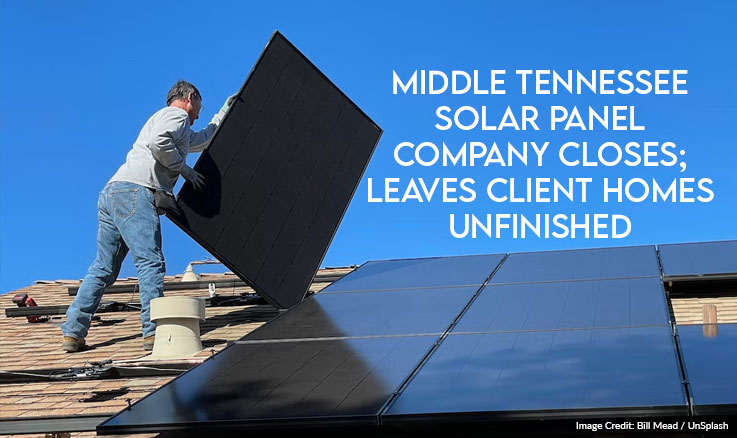 Middle Tennessee Solar Panel Company Closes; Leaves Client Homes Unfinished