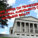 Opinions Differ On Tennessee Constitutional Amendments On November Ballot