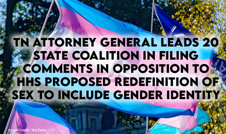 Tn Attorney General Leads 20 State Coalition In Filing Comment On Hhs Proposed Redefinition Of