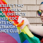 Tennessee’s Two Largest Public School Districts Received CDC Grants For Gay-Straight Alliance Clubs
