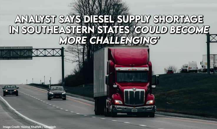 Analyst Says Diesel Supply Shortage In Southeastern States 'Could Become More Challenging'