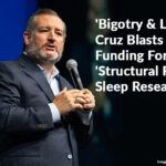 'Bigotry & Lies:' Cruz Blasts Federal Funding For 'Structural Racism' Sleep Research