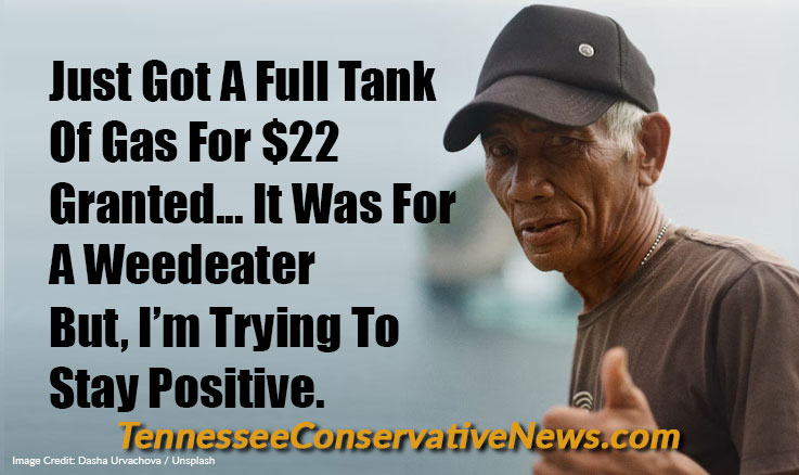 Full Tank Of Gas… | Tennessee Conservative