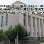 Landmark TN Supreme Court Decision Finds Mandatory Life Sentences For Juveniles Unconstitutional