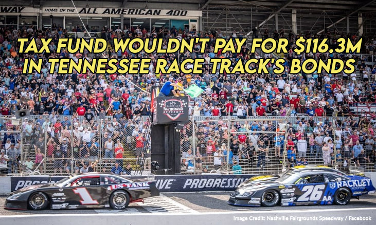 Tax Fund Wouldn't Pay For $116.3M In Tennessee Race Track's Bonds