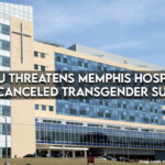 ACLU Threatens Memphis Hospital Over Canceled Transgender Surgery