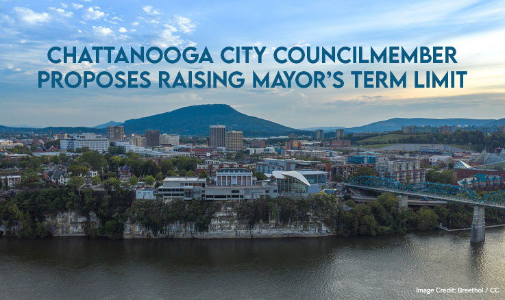 Chattanooga City Councilmember Proposes Raising Mayor’s Term Limit