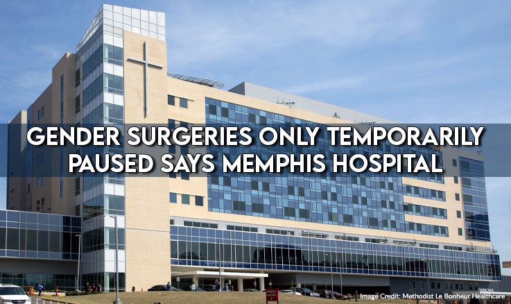 Gender Surgeries Only Temporarily Paused Says Memphis Hospital