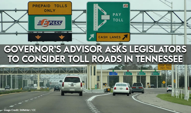 Governor’s Advisor Asks Legislators To Consider Toll Roads In State