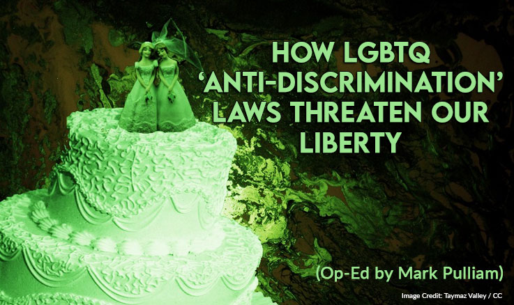 How LGBTQ “Anti-Discrimination” Laws Threaten Our Liberty