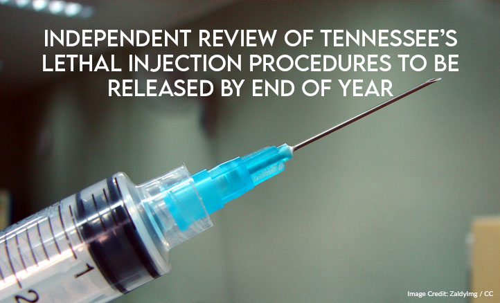 Independent Review Of TN’s Lethal Injection Procedures To Be Released By End Of Year