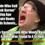 The People Who Call Me A “Book Burner” For Wanting Age Appropriate Books For Kids In Schools... Are The Same People Who Would Have A Melt Down If A Bible Was Found In A School Library. - Meme