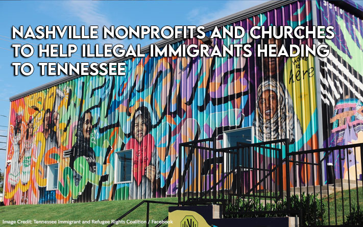 Nashville Nonprofits And Churches To Help Illegal Immigrants Heading To Tennessee