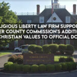 Religious Liberty Law Firm Supports Sumner County Commission's Addition Of Judeo-Christian Values To Official Document