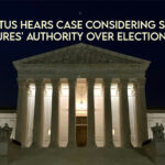 U.S. Supreme Court Hears Case Considering State Legislatures' Authority Over Elections Process