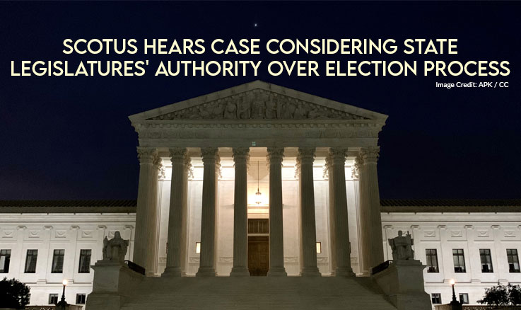 U S Supreme Court Hears Case Considering State Legislatures Authority