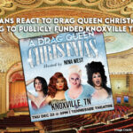Tennesseans React To Drag Queen Christmas Show Coming To Publicly Funded Knoxville Theater