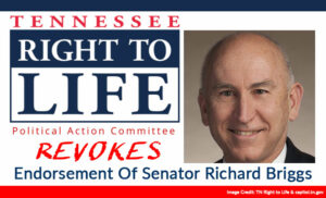 Tennessee Right To Life Revokes Endorsement Of Senator Richard Briggs