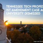 Tennessee Tech Professors First Amendment Case Against University Dismissed