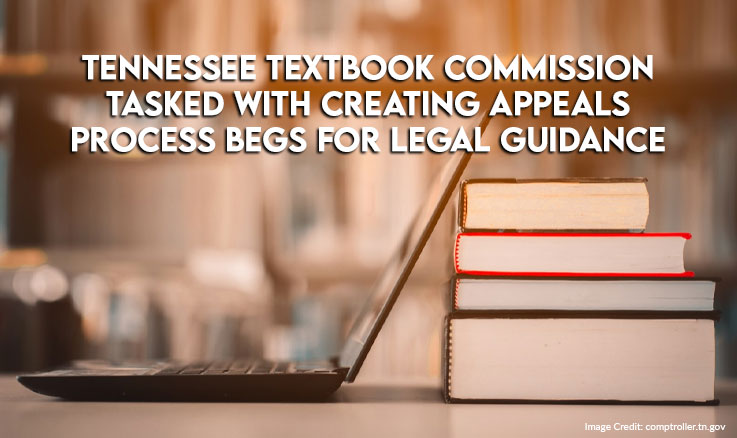 Tennessee Textbook Commission Tasked With Creating Appeals Process Begs For Legal Guidance