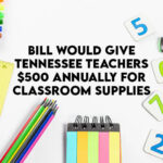 Bill Would Give Tennessee Teachers $500 Annually For Classroom Supplies