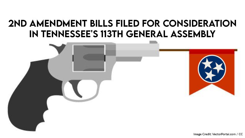 2nd Amendment Bills Filed For Consideration In Tennessee's 113th General Assembly