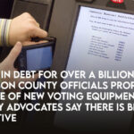 Already In Debt For Over A Billion, Williamson County Officials Propose New Voting Equipment Purchase, Voter Integrity Advocates Say There Is Better Alternative