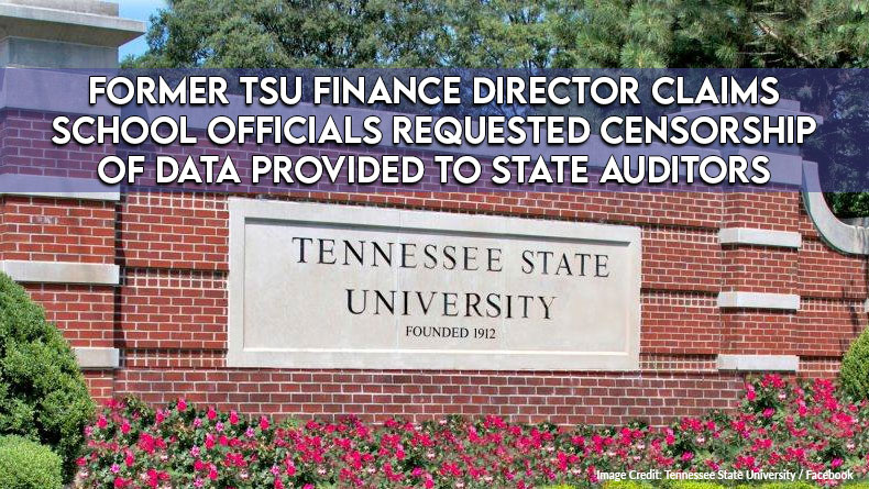 Former TSU Finance Director Claims School Officials Requested Censorship Of Data Provided To State Auditors