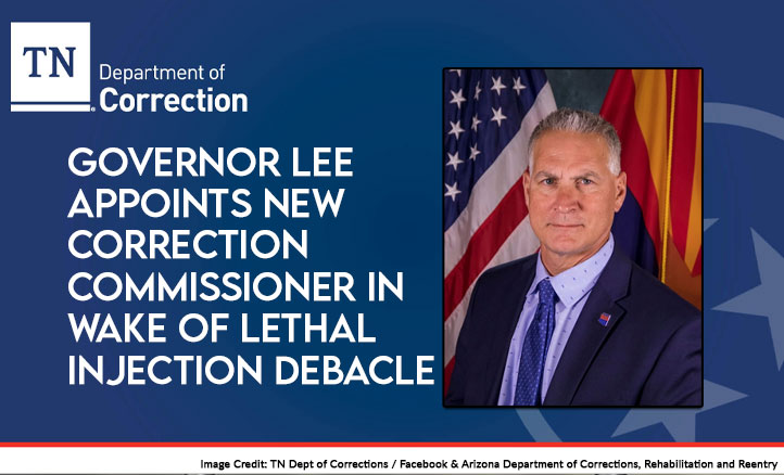 Governor Lee Appoints New Correction Commissioner In Wake Of Lethal Injection Debacle