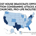 Most House Democrats Oppose Resolution Condemning Attacks Against Churches, Pro-Life Facilities