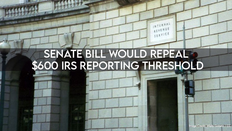 Senate Bill Would Repeal $600 IRS Reporting Threshold