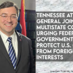 TN Attorney General Joins Multistate Coalition In Urging Federal Government To Protect U.S. Courts From Foreign Interests