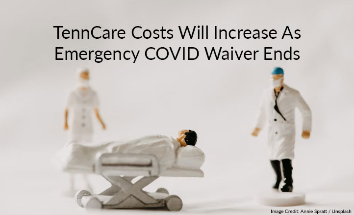 TennCare Costs Will Increase As Emergency COVID Waiver Ends