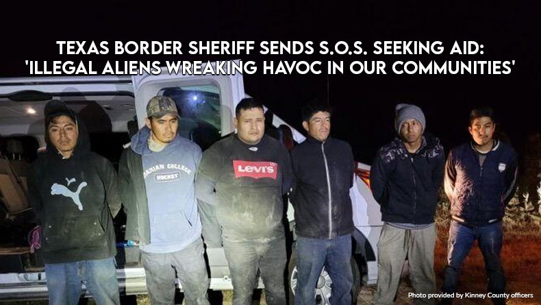 Texas Border Sheriff Sends SOS Seeking Aid: 'Illegal Aliens Wreaking Havoc In Our Communities'