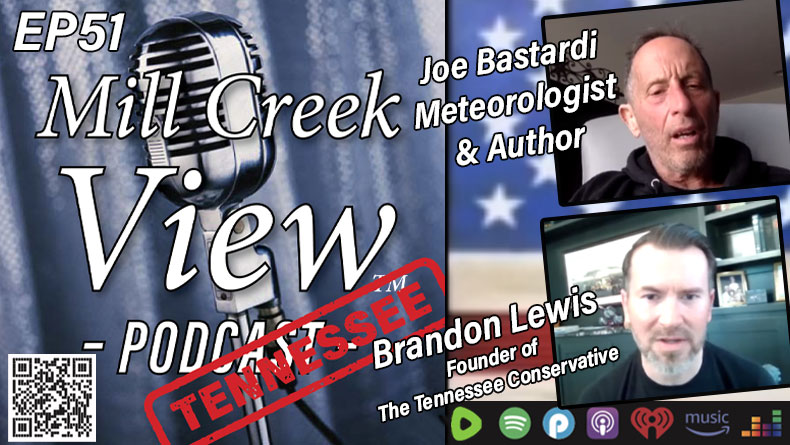 Mill Creek View Tennessee Podcast EP51 Joe Bastardi & Brandon Lewis Interview & More