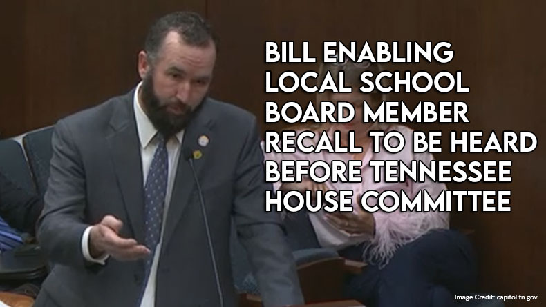 Bill Enabling Local School Board Member Recall To Be Heard Before Tennessee House Committee