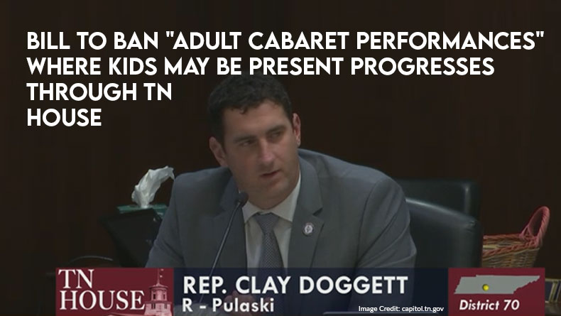 Bill To Ban "Adult Cabaret Performances" Where Kids May Be Present Progresses Through TN House