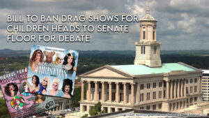 Bill To Ban Drag Shows For Children Heads To Senate Floor For Debate