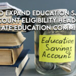 Bill To Expand Education Savings Account Eligibility Heads To Senate Education Committee