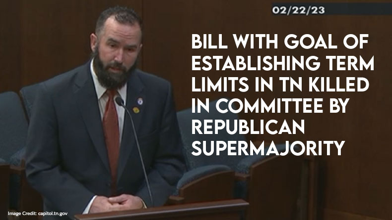 Bill With Goal Of Establishing Term Limits In Tennessee Killed In Committee By Republican Supermajority